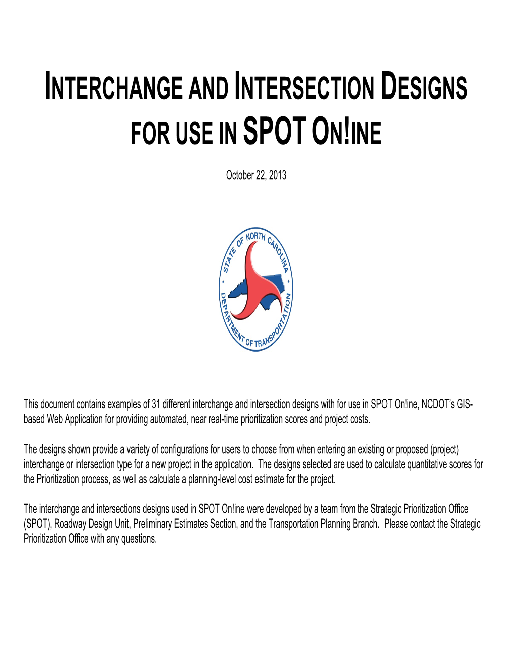 Interchange and Intersection Designs for Use in Spot On!Ine