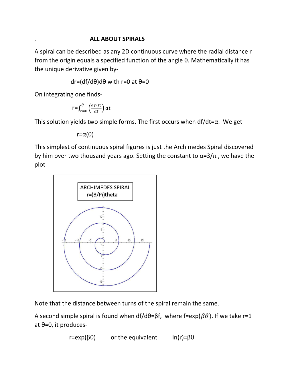 ALL ABOUT SPIRALS a Spiral Can Be Described As Any 2D Continuous Curve Where the Radial Distance R from the Origin Equals a Specified Function of the Angle Θ