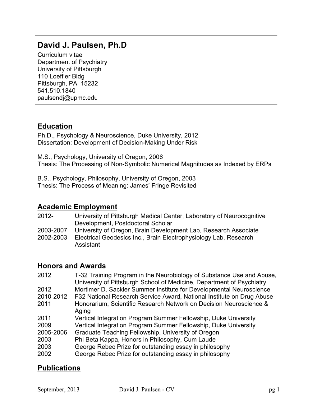 David J. Paulsen, Ph.D Curriculum Vitae Department of Psychiatry University of Pittsburgh 110 Loeffler Bldg Pittsburgh, PA 15232 541.510.1840 Paulsendj@Upmc.Edu