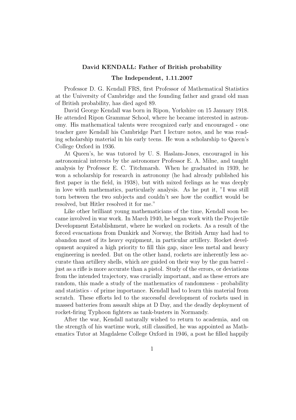 David KENDALL: Father of British Probability the Independent, 1.11.2007 Professor D