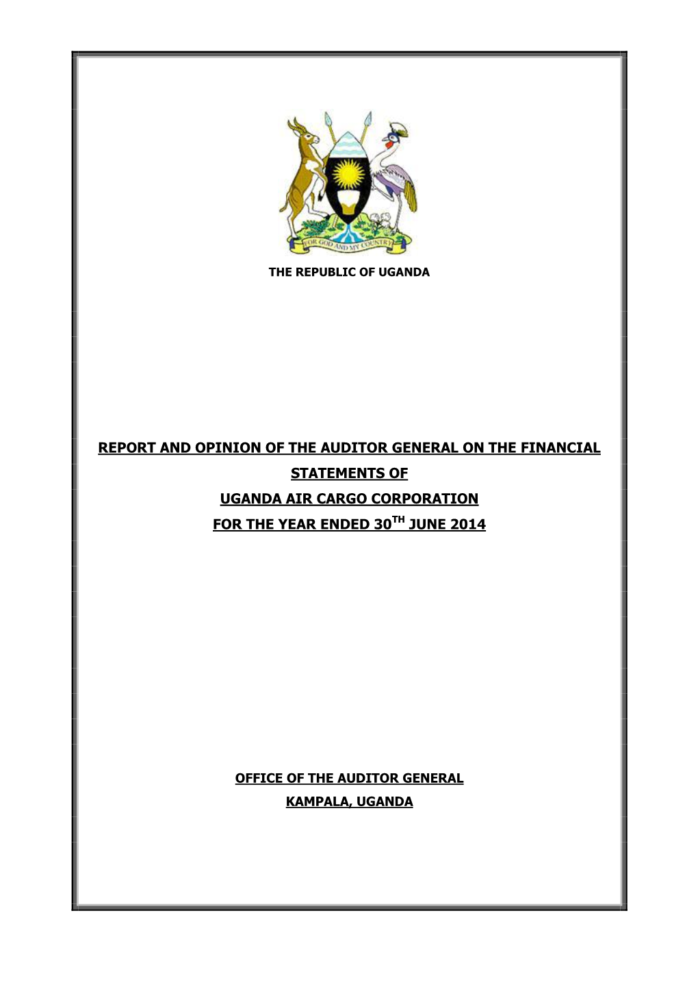 Report and Opinion of the Auditor General on the Financial Statements of Uganda Air Cargo Corporation for the Year Ended 30Th June 2014