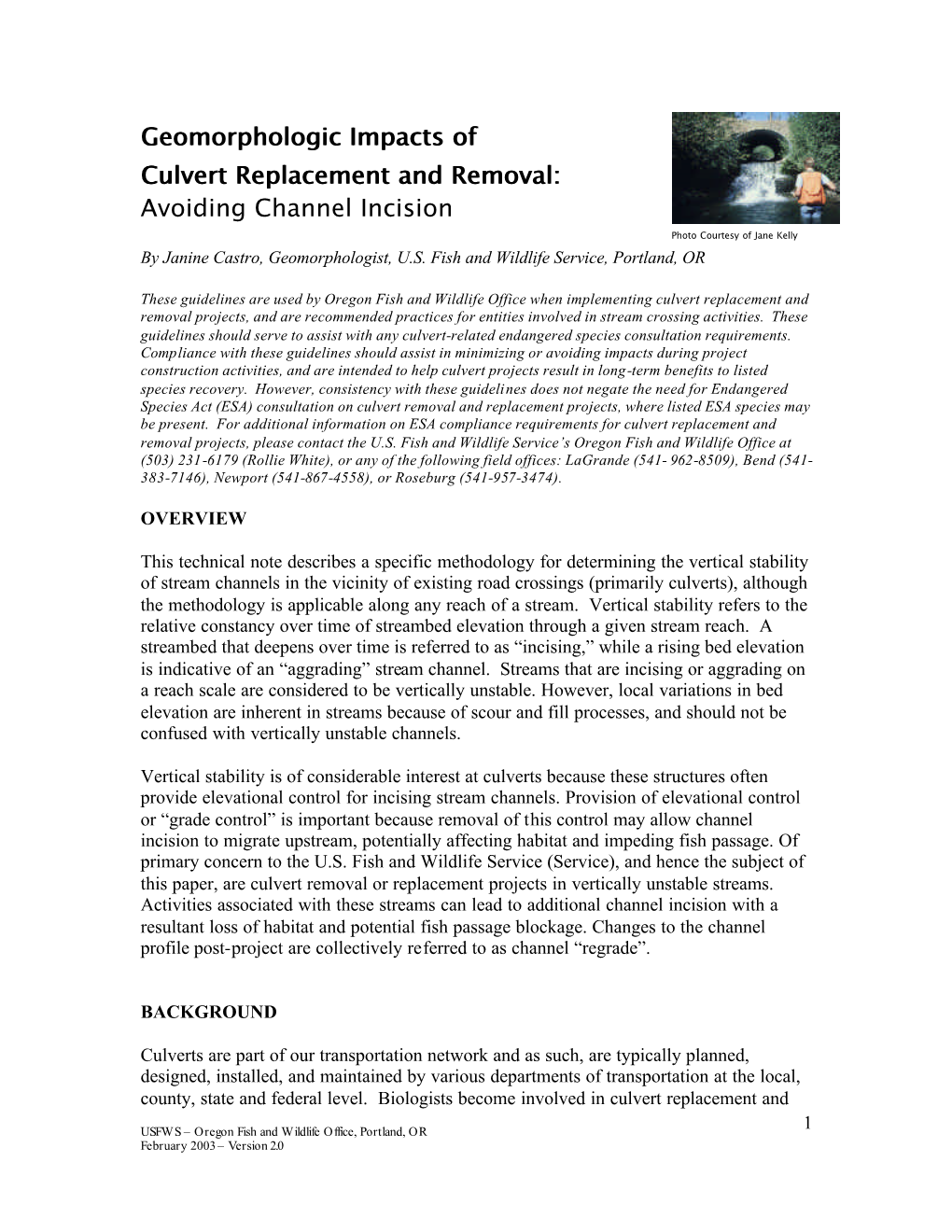 Geomorphologic Impacts of Culvert Replacement and Removal: Avoiding Channel Incision Photo Courtesy of Jane Kelly by Janine Castro, Geomorphologist, U.S