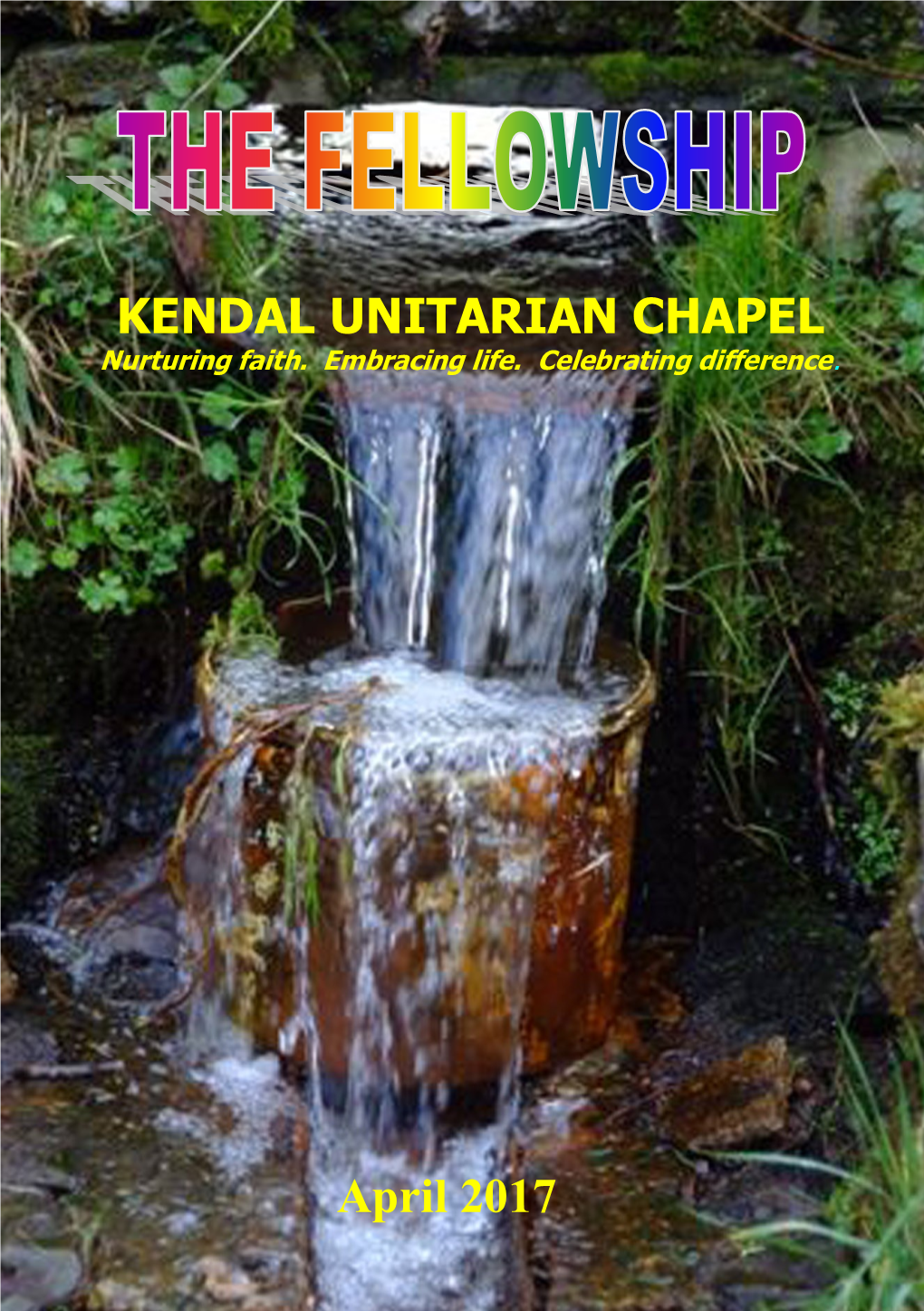 April 2017 KENDAL UNITARIAN CHAPEL Nurturing Faith
