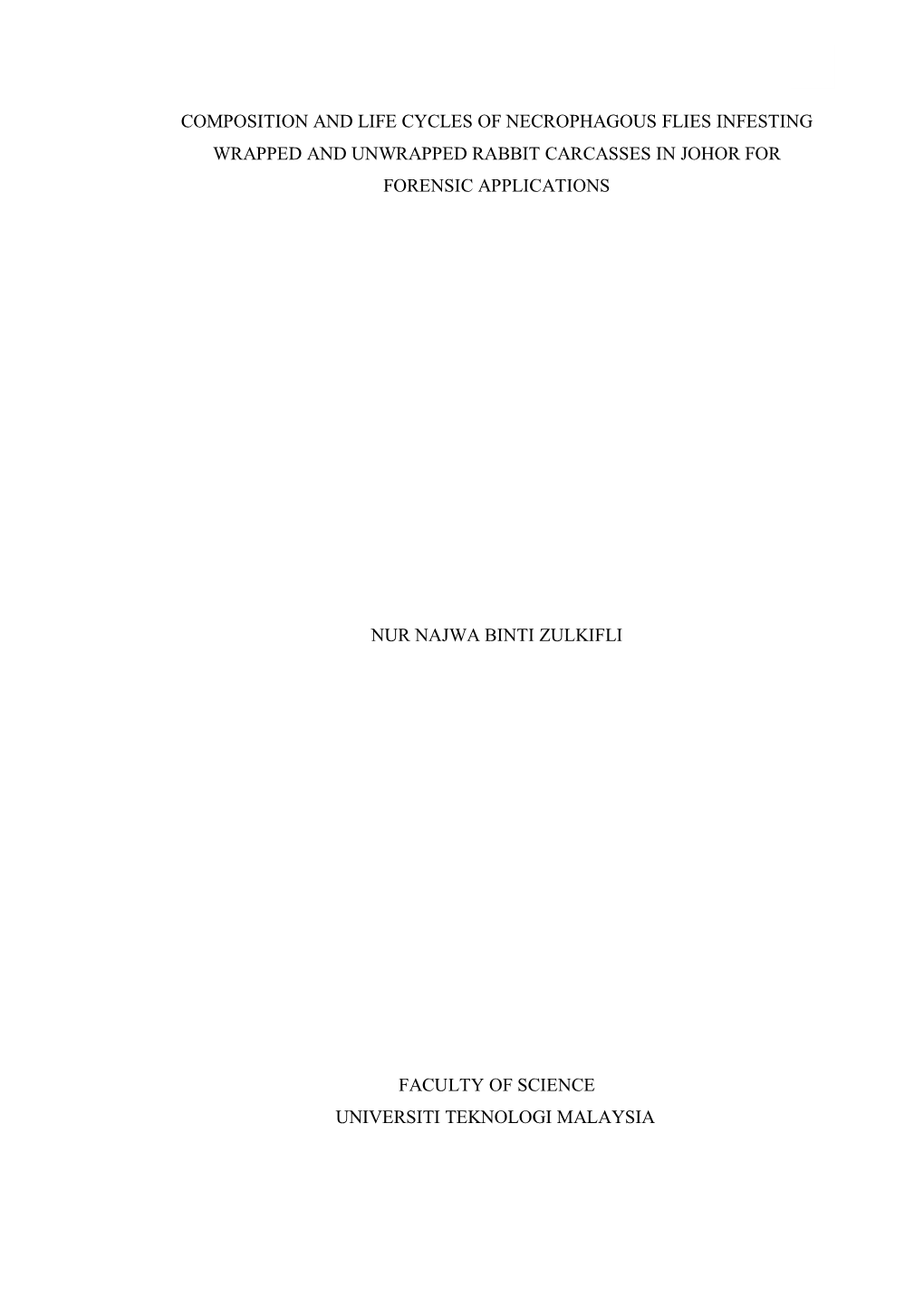 Composition and Life Cycles of Necrophagous Flies Infesting Wrapped and Unwrapped Rabbit Carcasses in Johor for Forensic Applications