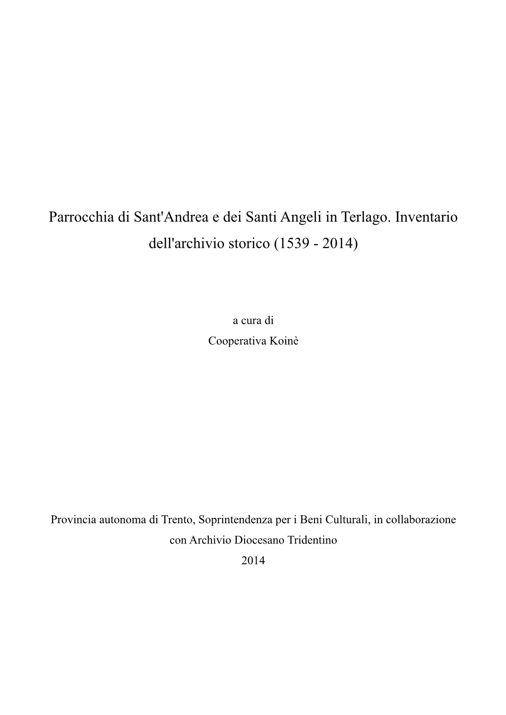 Parrocchia Di Sant'andrea E Dei Santi Angeli in Terlago. Inventario Dell'archivio Storico (1539 - 2014)