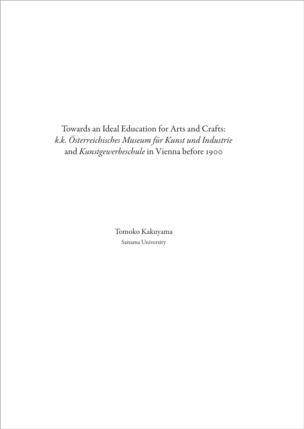 Towards an Ideal Education for Arts and Crafts: K.K. Österreichisches Museum Für Kunst Und Industrie and Kunstgewerbeschule in Vienna Before 1900