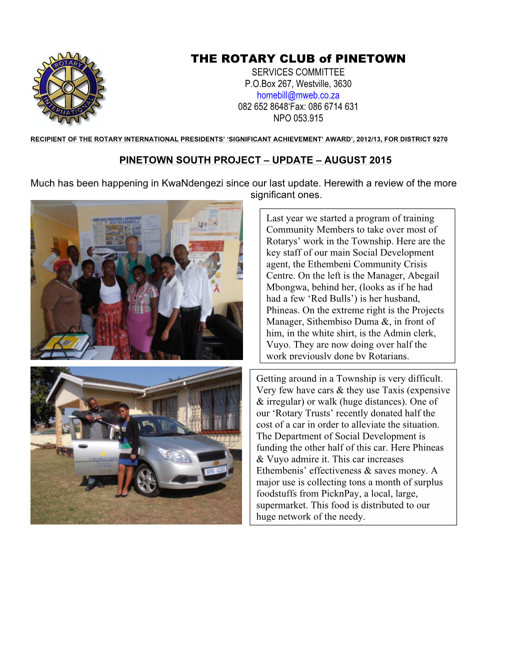 THE ROTARY CLUB of PINETOWN SERVICES COMMITTEE P.O.Box 267, Westville, 3630 Homebill@Mweb.Co.Za 082 652 8648‘Fax: 086 6714 631 NPO 053.915