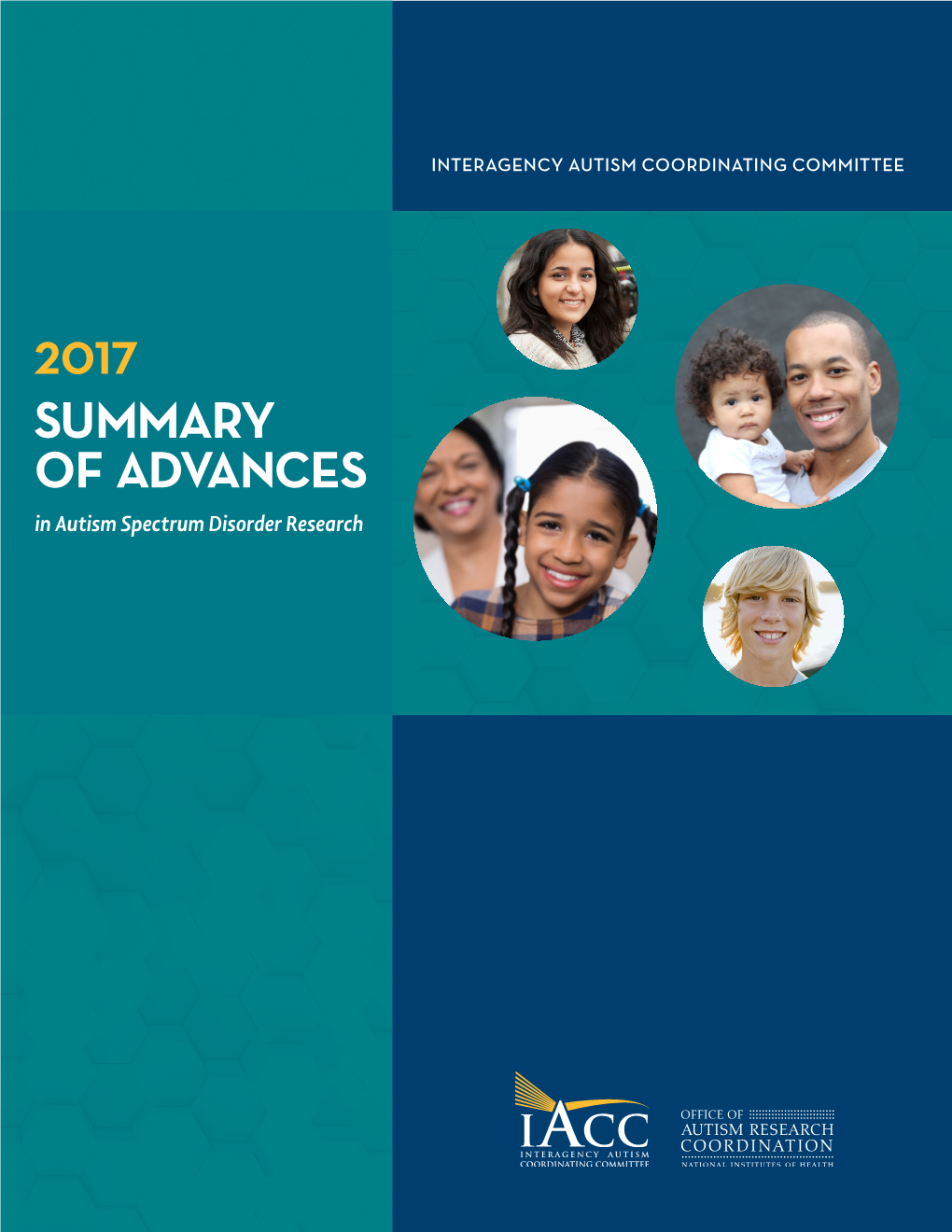 2017 SUMMARY of ADVANCES in Autism Spectrum Disorder Research INTERAGENCY AUTISM COORDINATING COMMITTEE
