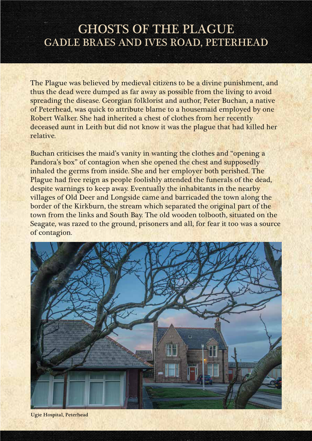 GHOSTS of the PLAGUE GADLE BRAES and IVES ROAD, PETERHEAD the Next Day, the Laird Unbolted the Tower Door and Pulled Isobel to Her Feet