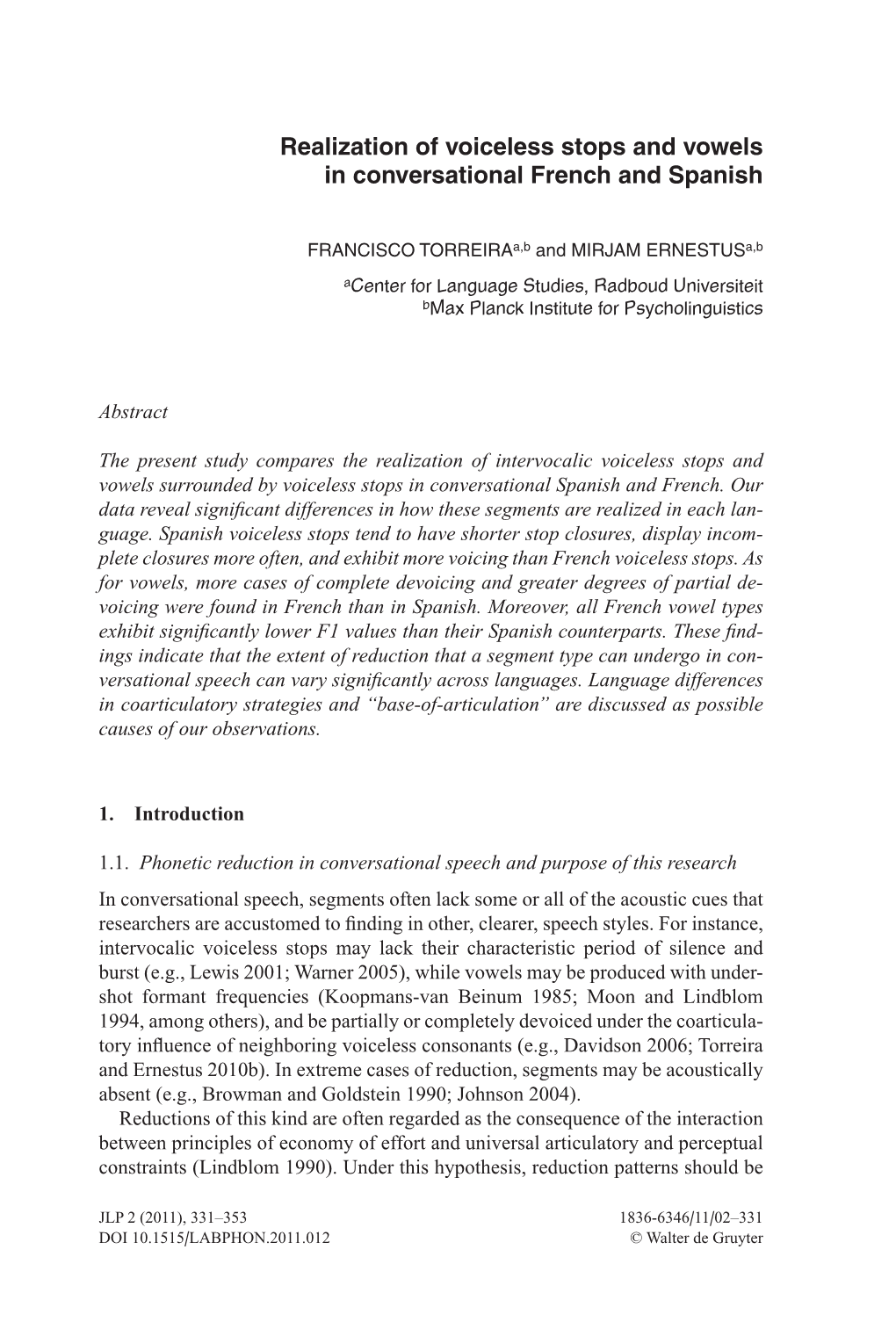 Realization of Voiceless Stops and Vowels in Conversational French and Spanish