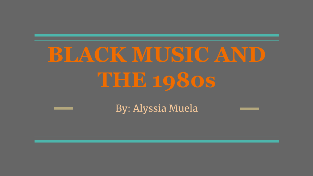 BLACK MUSIC and the 1980S