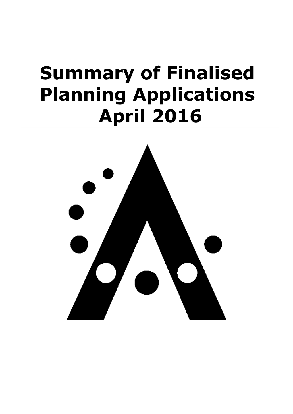 Summary of Finalised Planning Applications April 2016 Summary of Finalised Planning Applications April 2016
