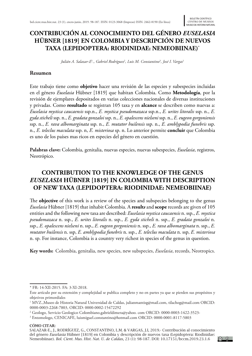 Contribución Al Conocimiento Del Género Euselasia Hübner [1819] En Colombia Y Descripción De Nuevos Taxa (Lepidoptera: Riodinidae: Nemeobiinae)*