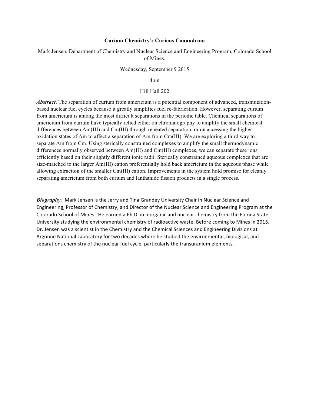 Curium Chemistry's Curious Conundrum Mark Jensen, Department of Chemistry and Nuclear Science and Engineering Program, Colorad