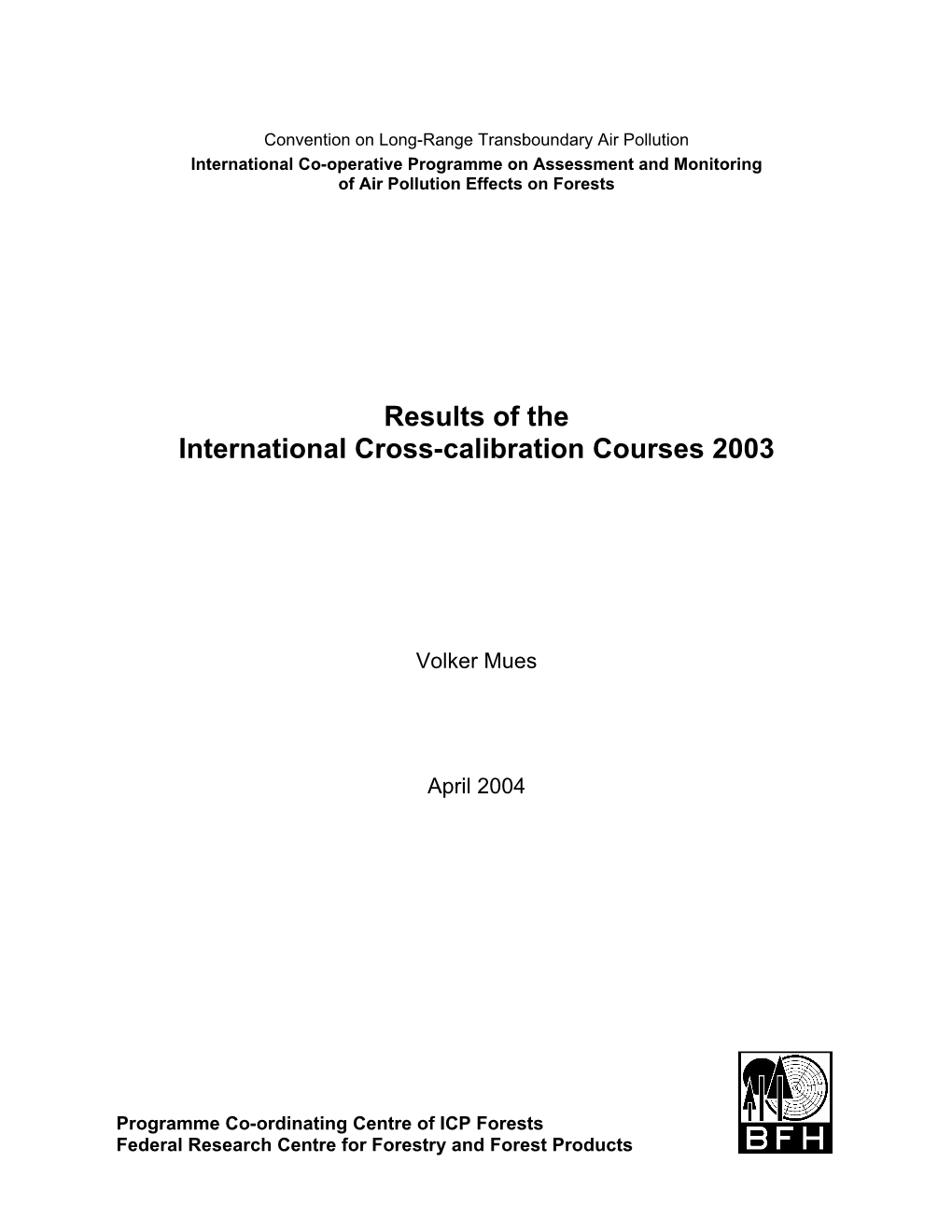 Results of the International Cross-Calibration Courses 2003