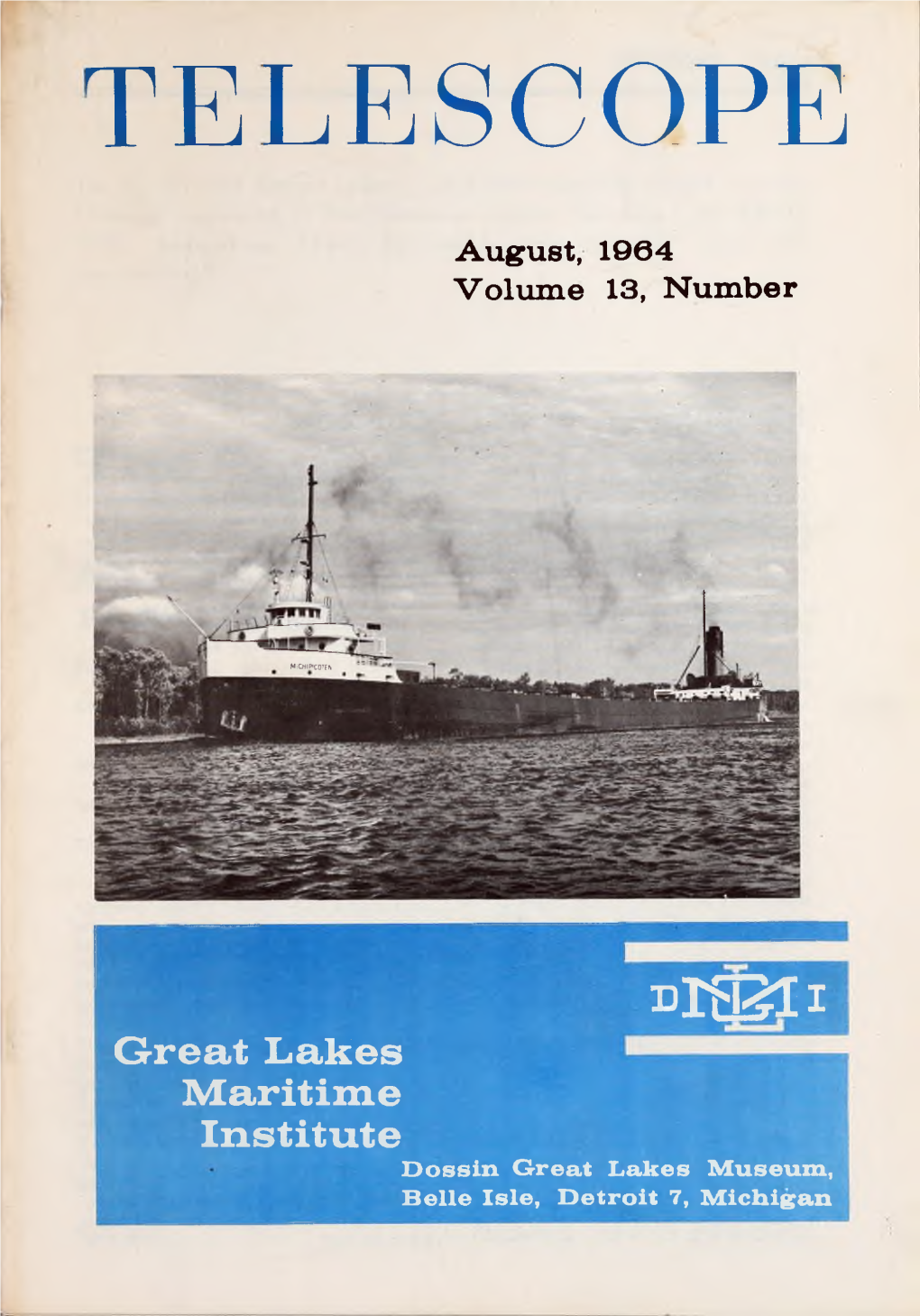 Great Lakes Maritime Institute Dossin Great Lakes Museum, Belle Isle, Detroit 7, Michigan August TELESCOPE 170