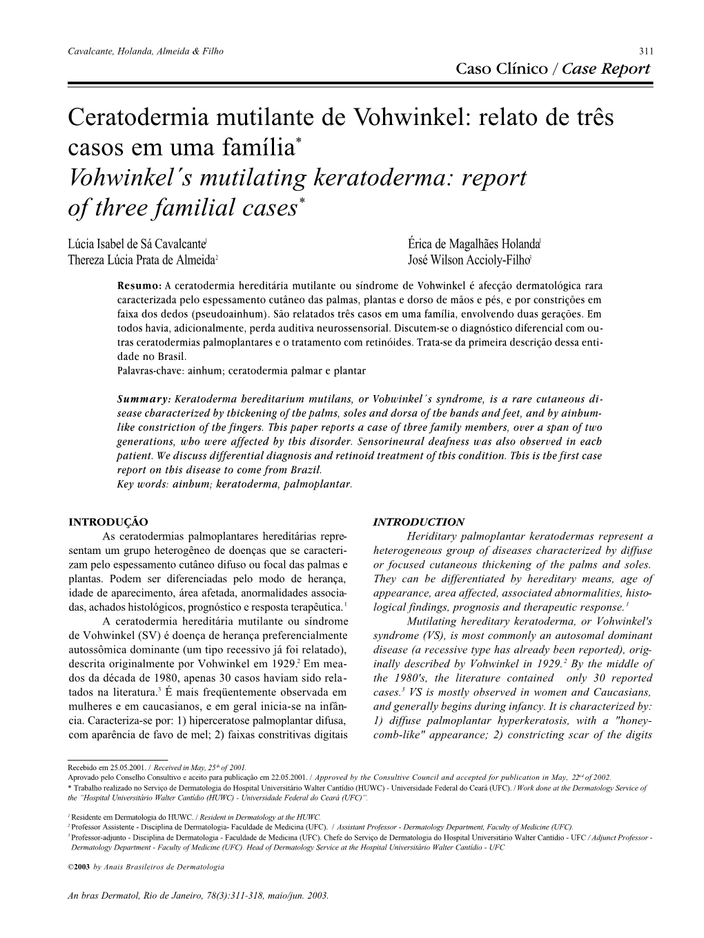 Ceratodermia Mutilante De Vohwinkel: Relato De Três Casos Em Uma Família* Vohwinkel´S Mutilating Keratoderma: Report of Three Familial Cases*