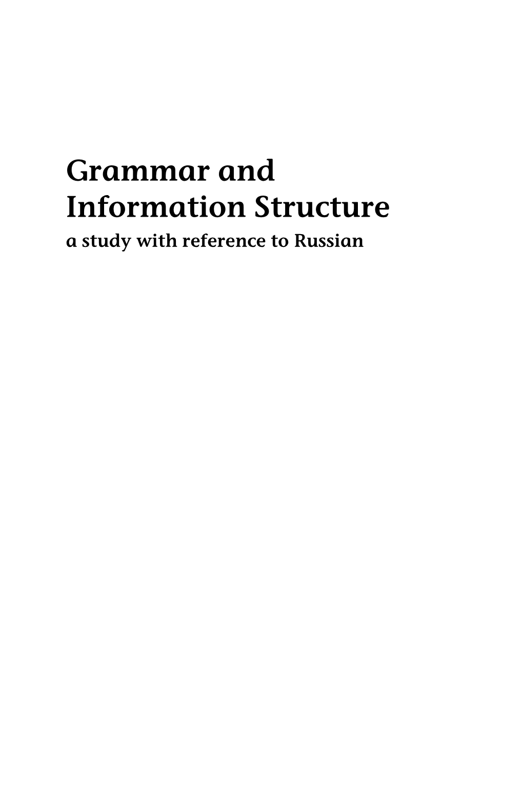 Grammar and Information Structure a Study with Reference to Russian