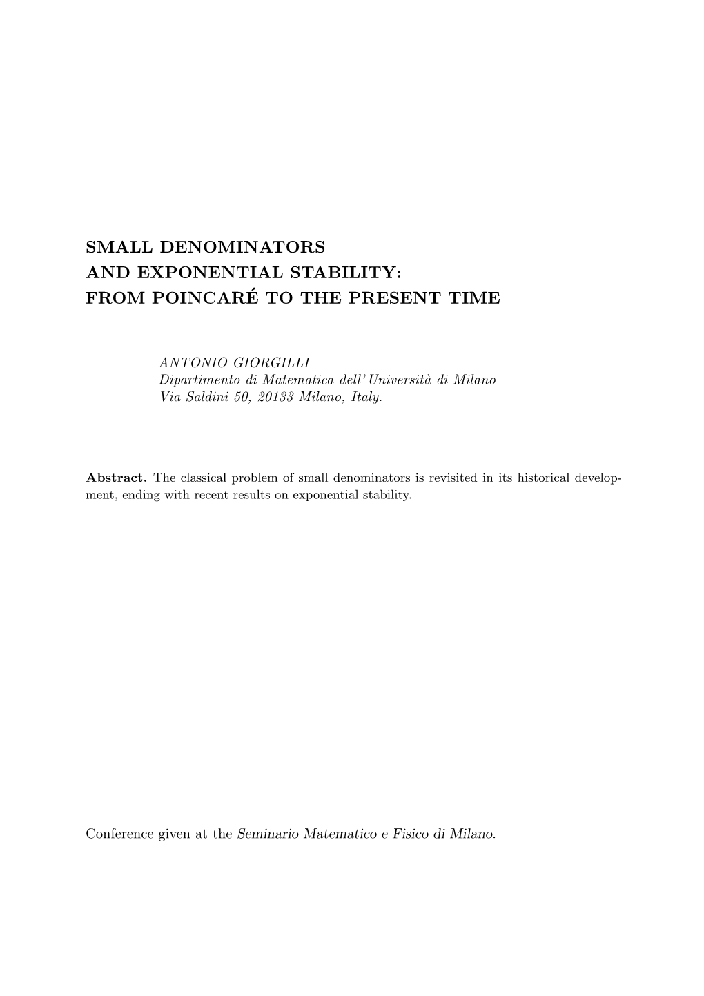 Small Denominators and Exponential Stability: from Poincare´ to the Present Time