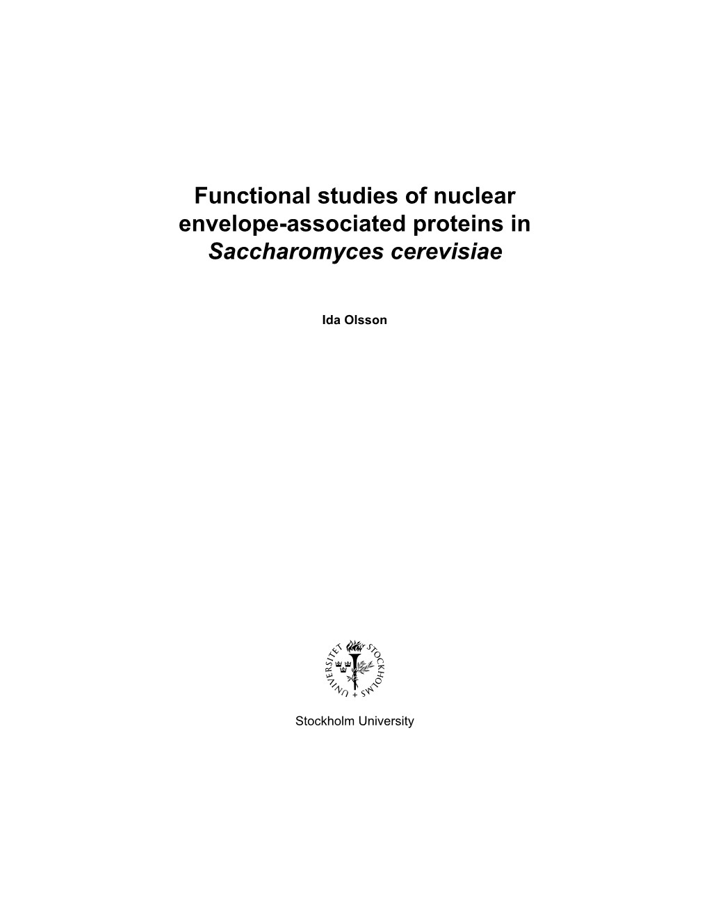 Functional Studies of Nuclear Envelope-Associated Proteins in Saccharomyces Cerevisiae