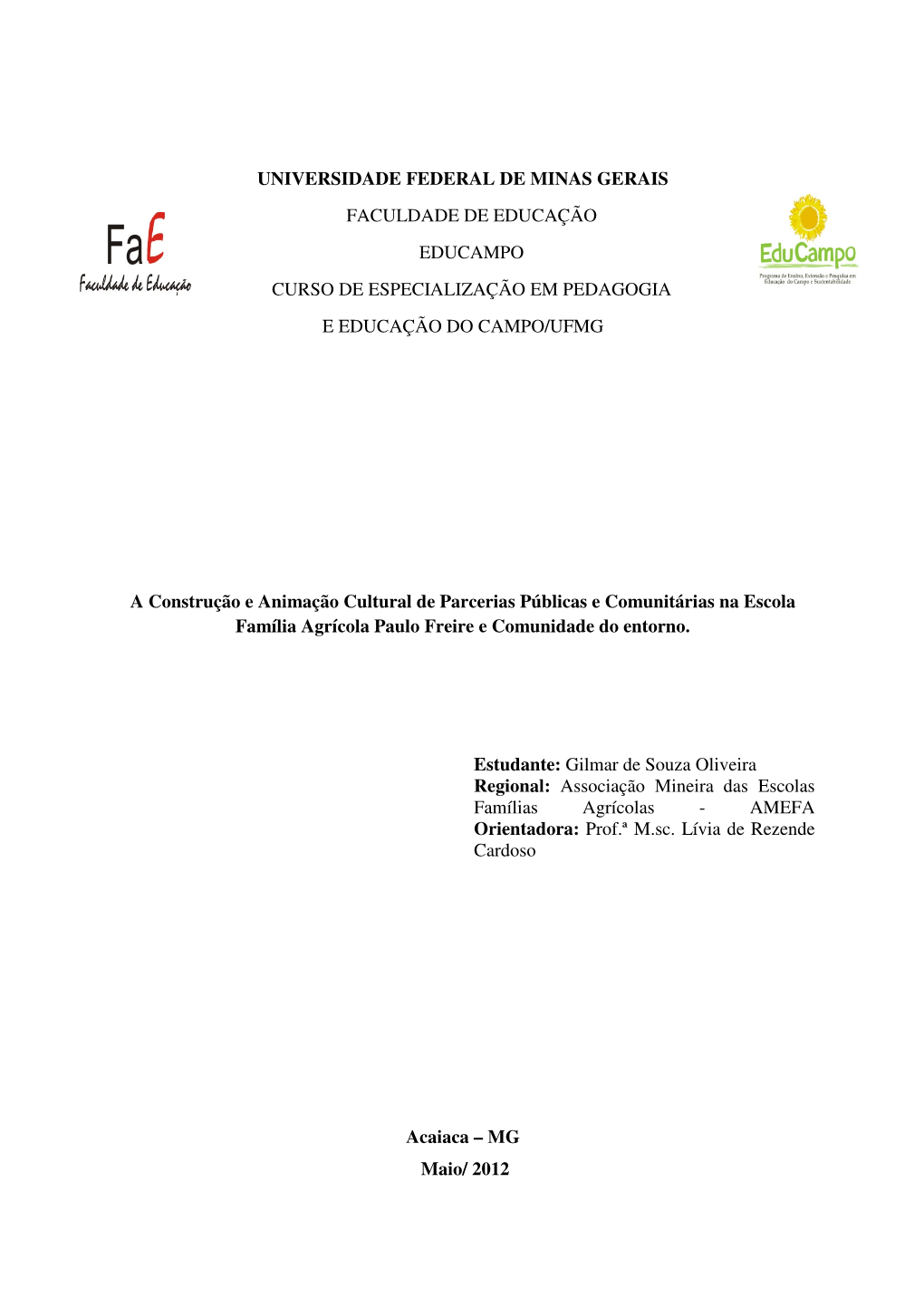 Universidade Federal De Minas Gerais Faculdade De Educação Educampo Curso De Especialização Em Pedagogia E Educação Do Campo/Ufmg