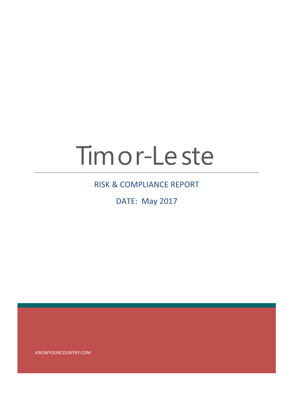 Timor-Leste RISK & COMPLIANCE REPORT DATE: May 2017