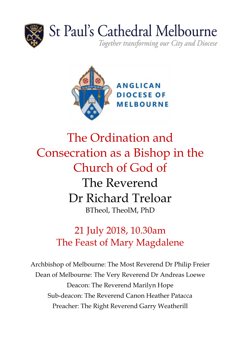 The Ordination and Consecration As a Bishop in the Church of God of the Reverend Dr Richard Treloar Btheol, Theolm, Phd