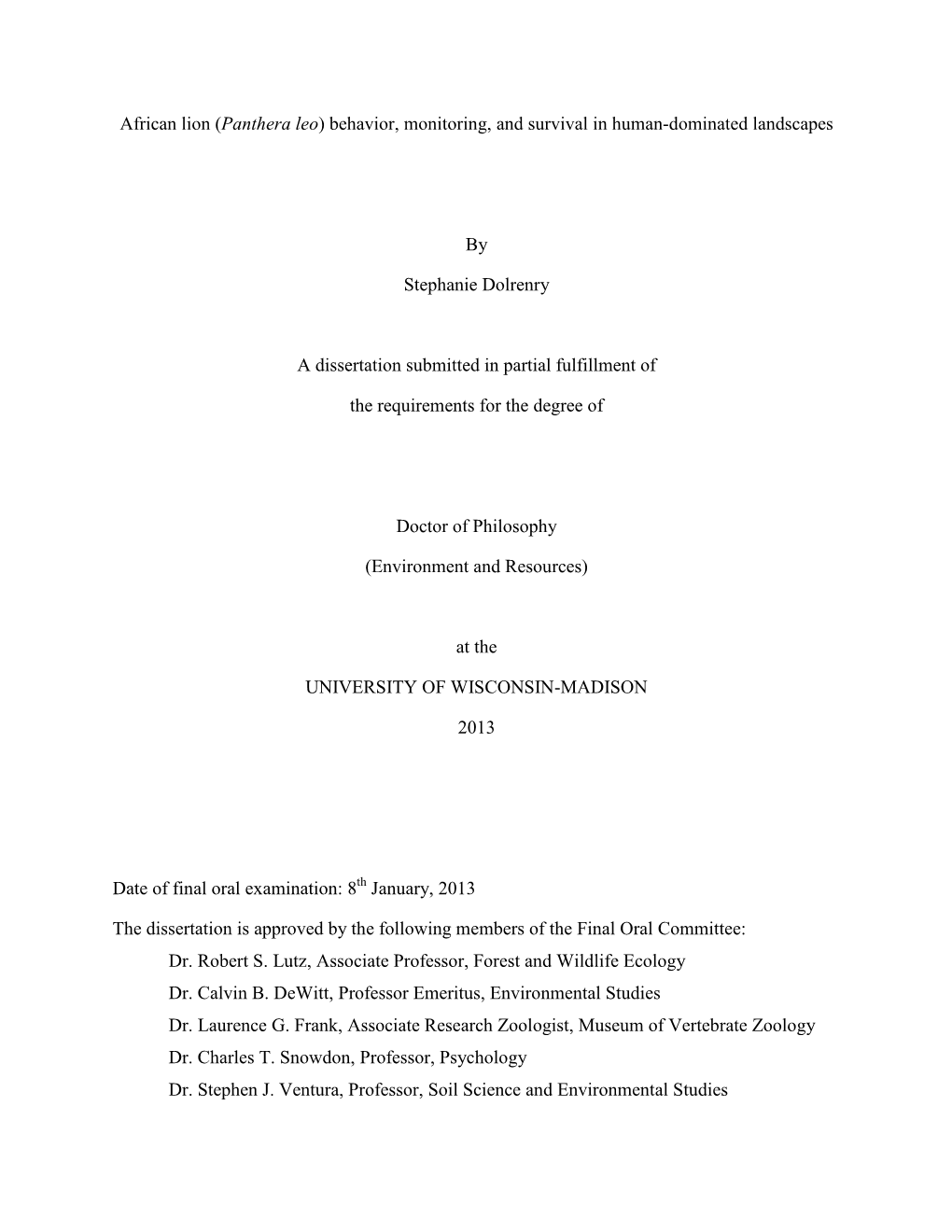 African Lion (Panthera Leo) Behavior, Monitoring, and Survival in Human-Dominated Landscapes by Stephanie Dolrenry a Dissertatio