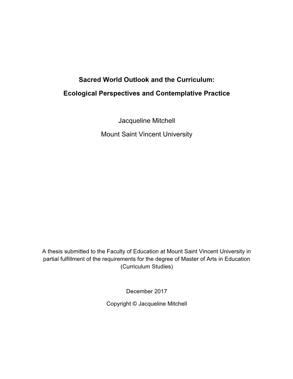 Sacred World Outlook and the Curriculum: Ecological Perspectives and Contemplative Practice Jacqueline Mitchell Mount Saint Vinc