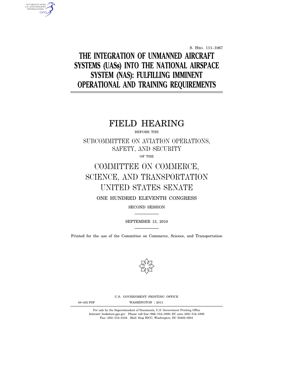 THE INTEGRATION of UNMANNED AIRCRAFT SYSTEMS (Uass) INTO the NATIONAL AIRSPACE SYSTEM (NAS): FULFILLING IMMINENT OPERATIONAL and TRAINING REQUIREMENTS