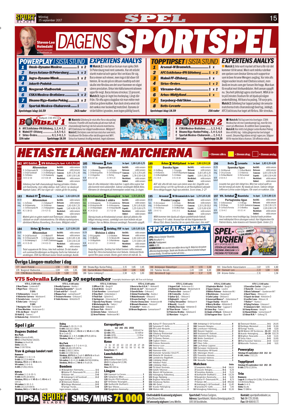 HETASTE LÅNGEN-MATCHERNA = Stevens Säkra. = Stevens Drag