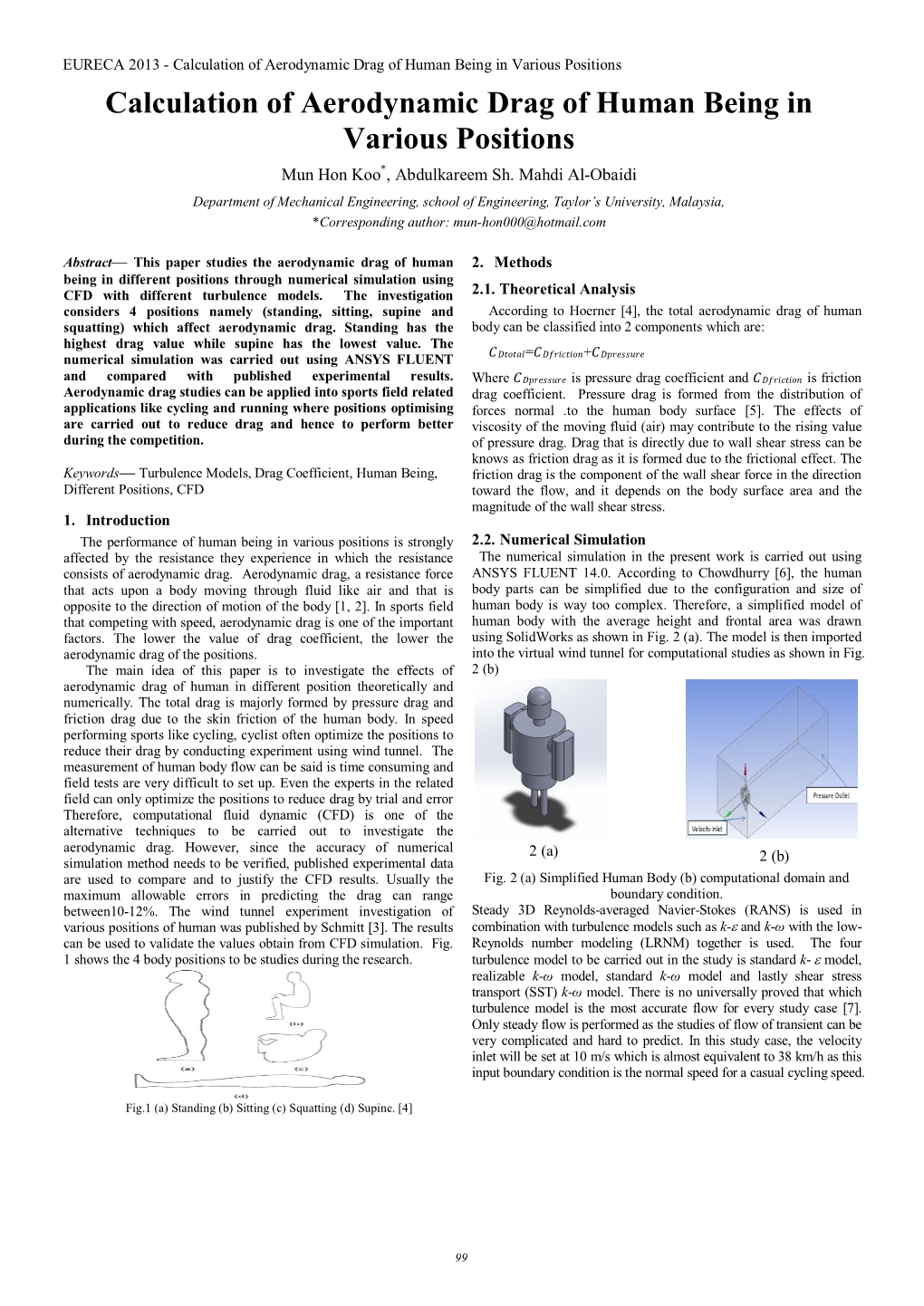 Calculation of Aerodynamic Drag of Human Being in Various Positions Calculation of Aerodynamic Drag of Human Being in Various Positions Mun Hon Koo*, Abdulkareem Sh