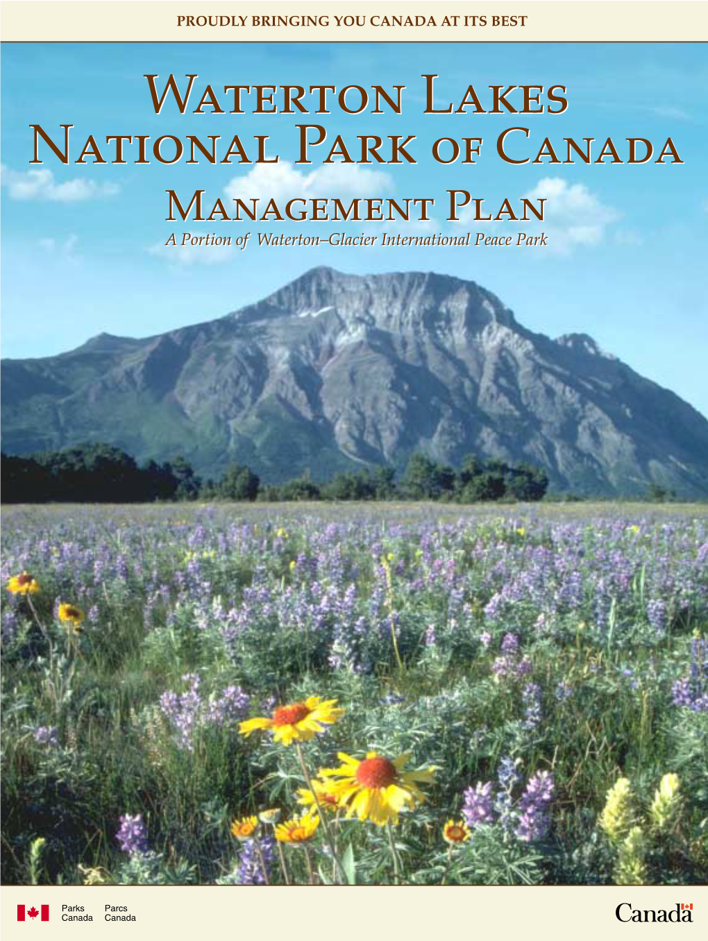 Waterton Lakes National Park of Canada Management Plan a Portion of Waterton–Glacier International Peace Park Waterton Lakes National Park of Canada Management Plan