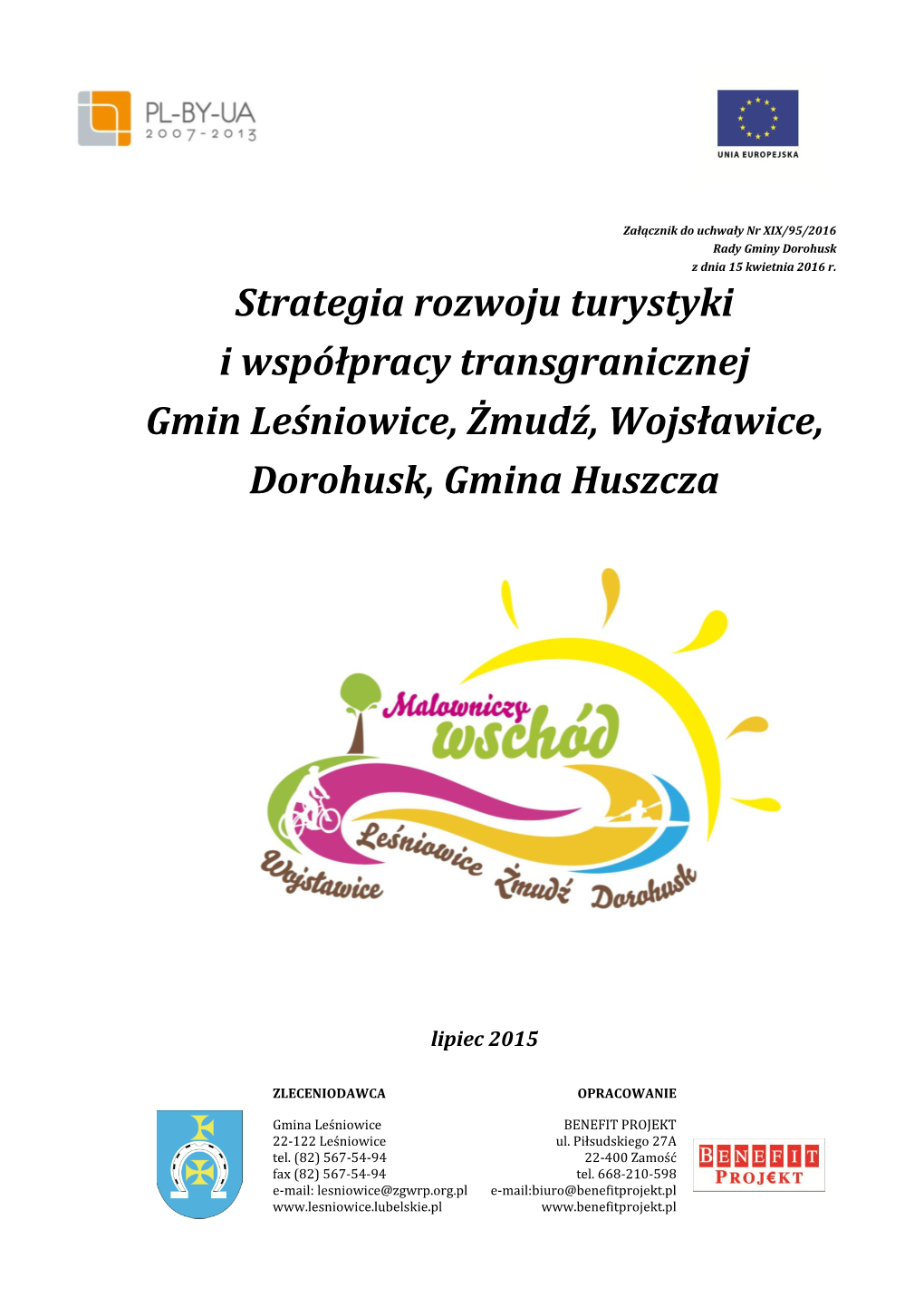 Strategia Rozwoju Turystyki I Współpracy Transgranicznej Gmin Leśniowice, Żmudź, Wojsławice, Dorohusk, Gmina Huszcza