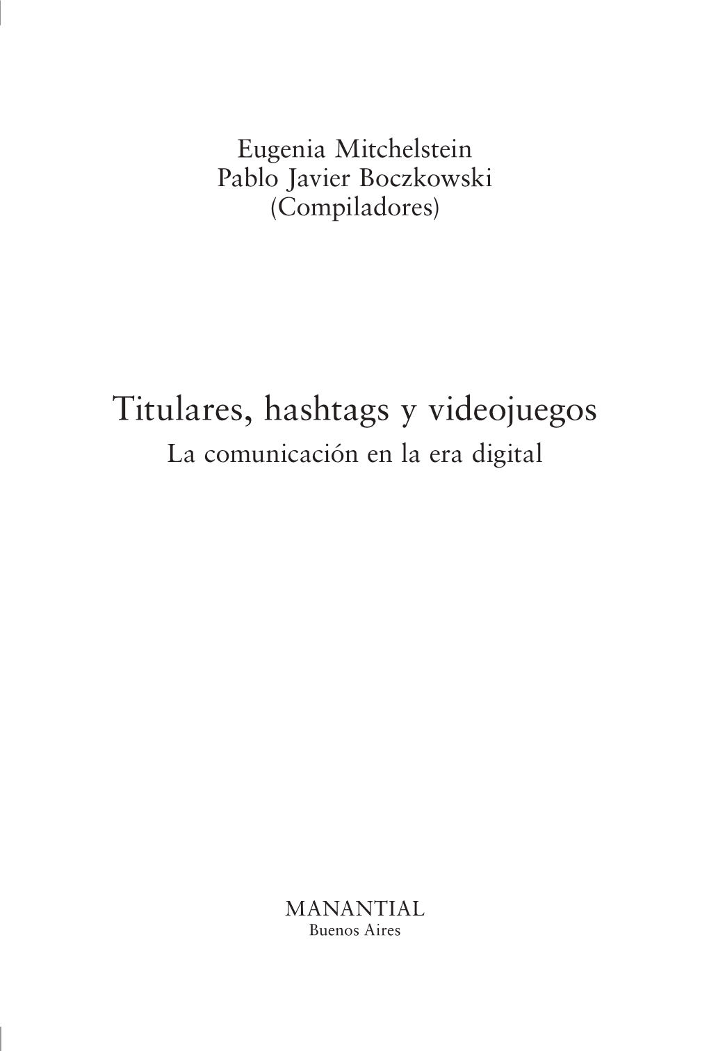 Titulares, Hashtags Y Videojuegos La Comunicación En La Era Digital