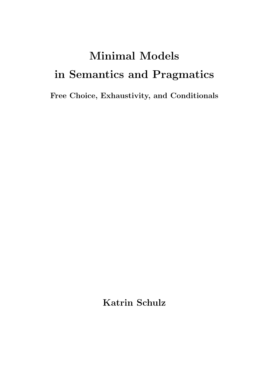 Minimal Models in Semantics and Pragmatics