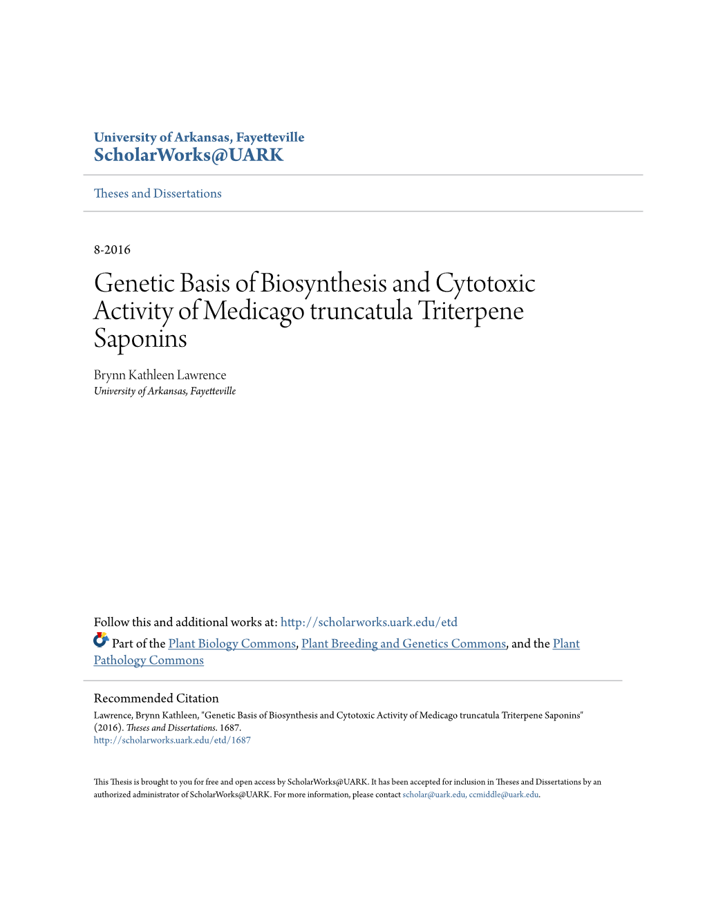 Genetic Basis of Biosynthesis and Cytotoxic Activity of Medicago Truncatula Triterpene Saponins Brynn Kathleen Lawrence University of Arkansas, Fayetteville