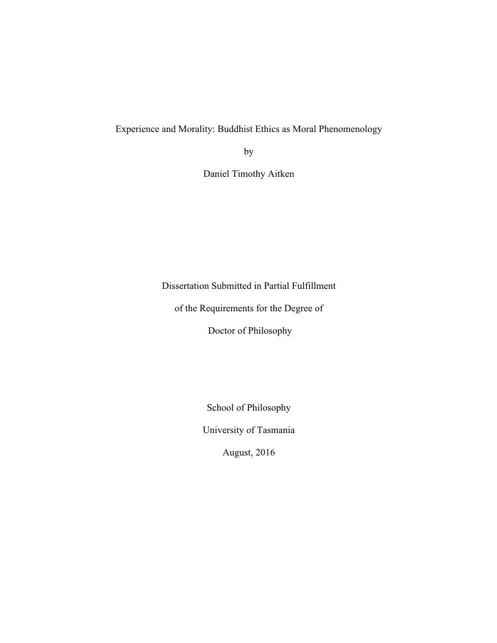 Buddhist Ethics As Moral Phenomenology by Daniel Timothy Aitken Dissertation Submitted in Partial Fulfi