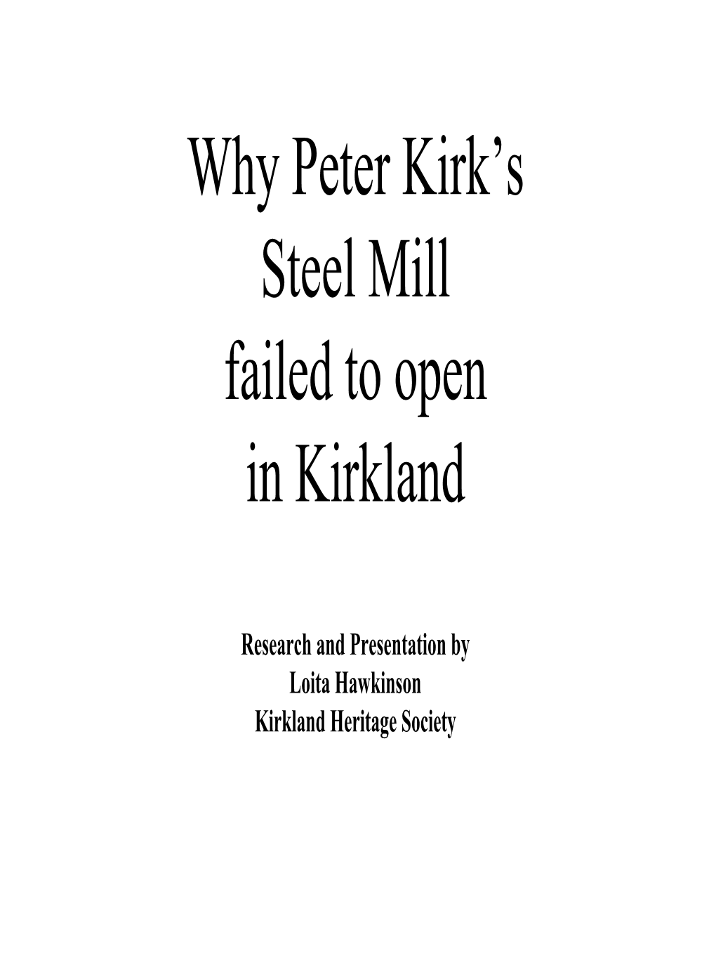 Why Peter Kirk's Steel Mill Failed to Open in Kirkland