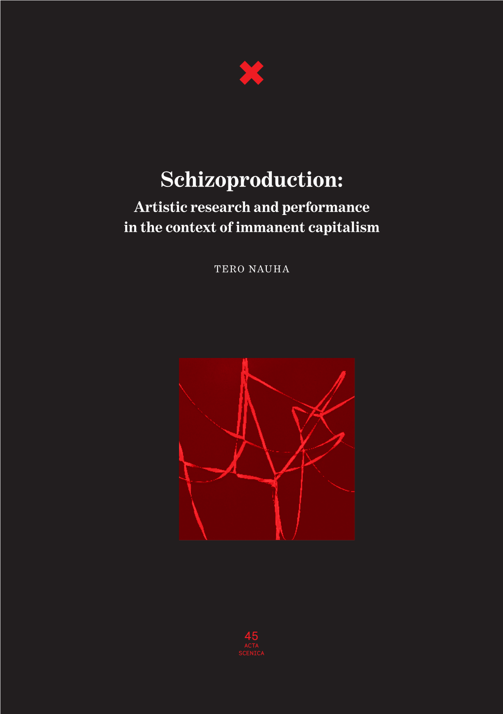 Schizoproduction: Artistic Research and Performance in the Context of Immanent Capitalism