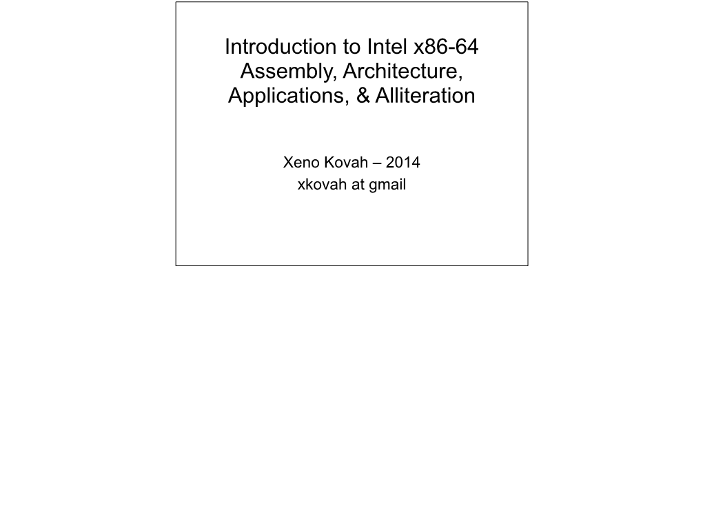 Introduction to Intel X86-64 Assembly, Architecture, Applications, & Alliteration