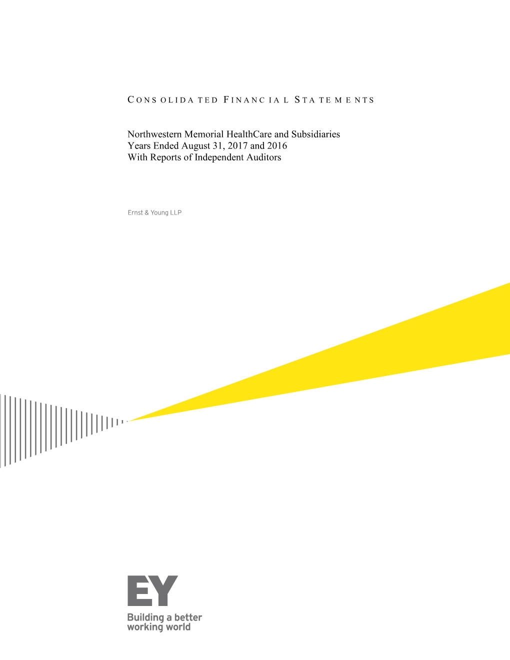 Northwestern Memorial Healthcare and Subsidiaries Years Ended August 31, 2017 and 2016 with Reports of Independent Auditors
