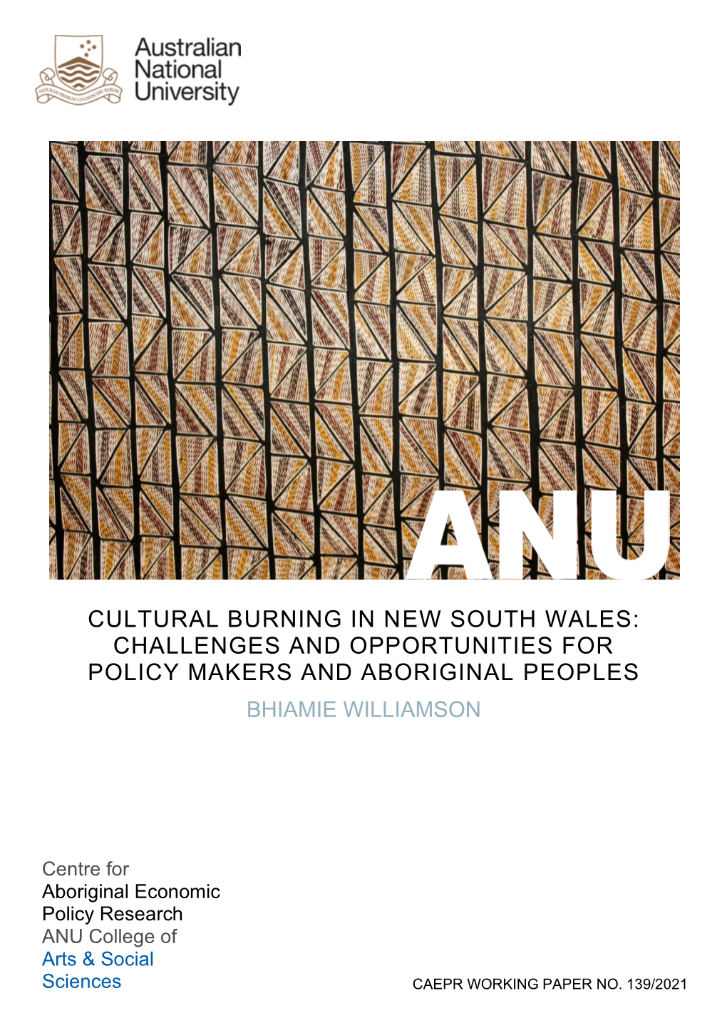 Cultural Burning in New South Wales: Challenges and Opportunities for Policy Makers and Aboriginal Peoples Bhiamie Williamson