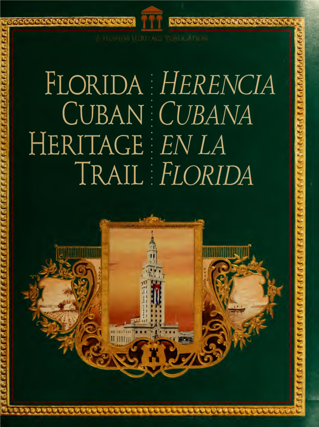 Florida Cuban Heritage Trail = Herencia Cubana En La Florida