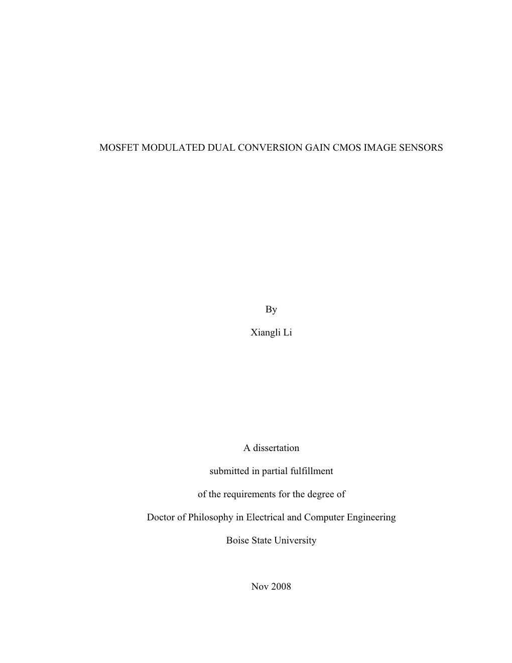 MOSFET MODULATED DUAL CONVERSION GAIN CMOS IMAGE SENSORS by Xiangli Li a Dissertation Submitted in Partial Fulfillment of the Re