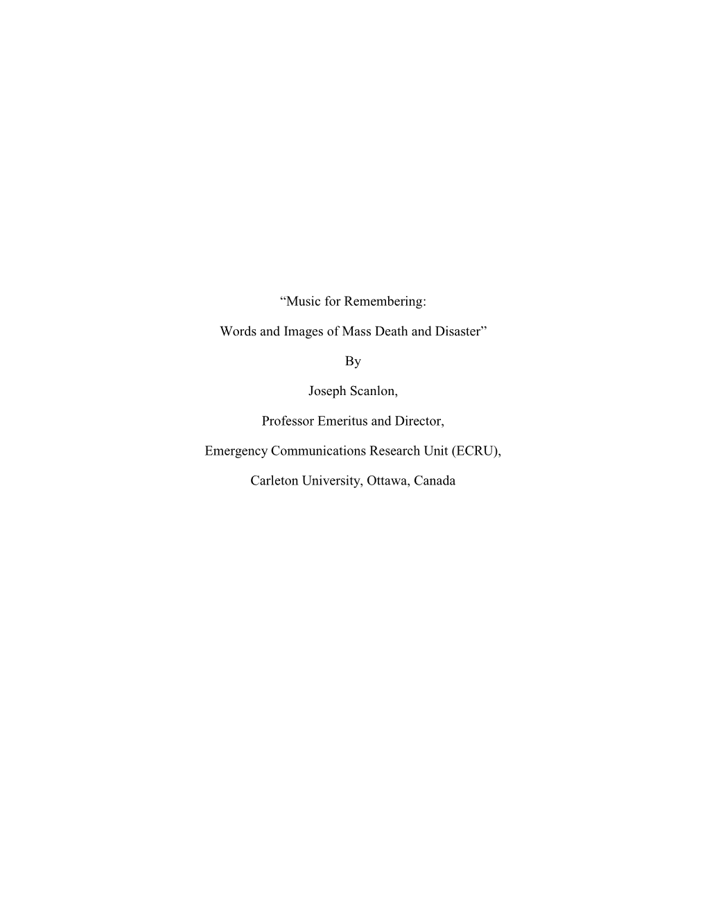 “Music for Remembering: Words and Images of Mass Death and Disaster” by Joseph Scanlon, Professor Emeritus and Director