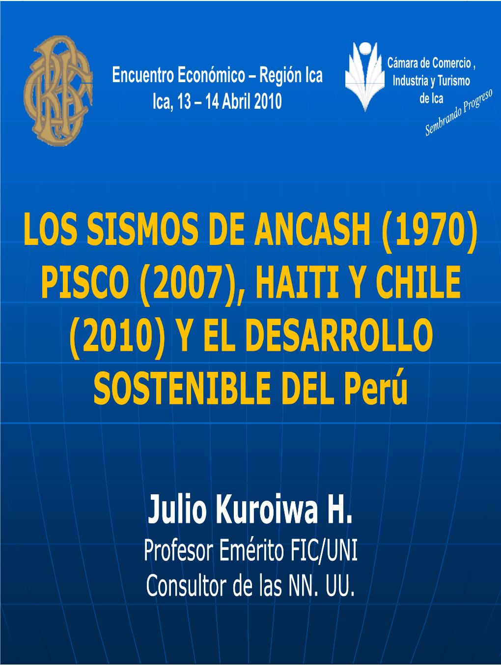 Los Sismos De Ancash (1970) Pisco (2007), Haiti Y Chile