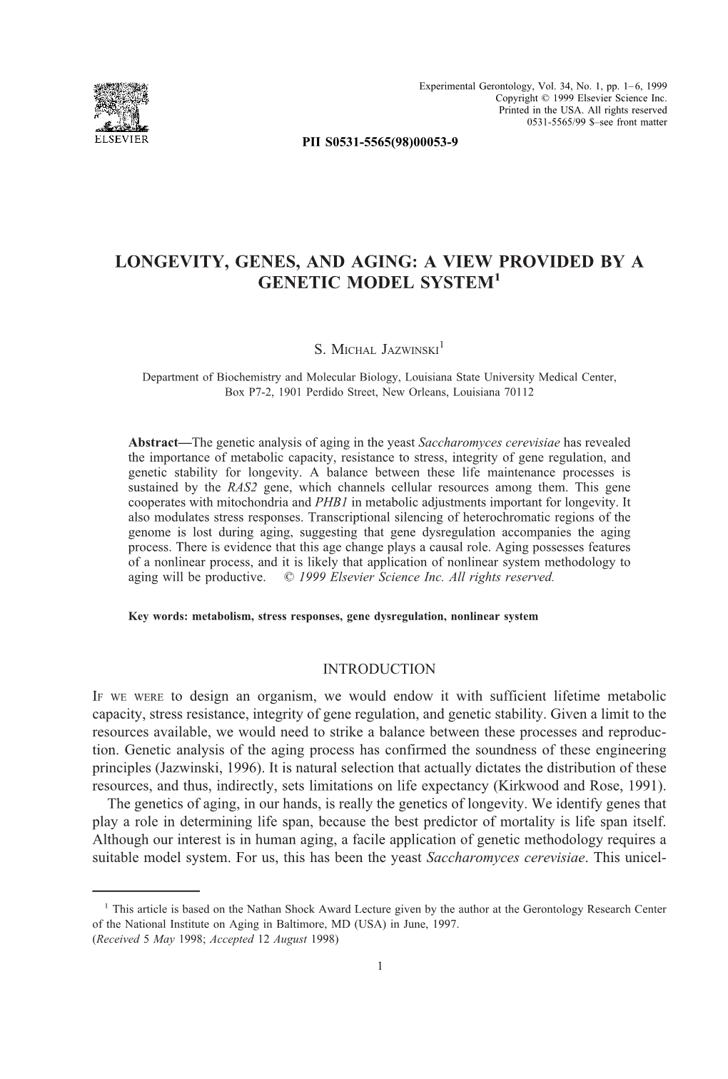 Longevity, Genes, and Aging: a View Provided by a Genetic Model System1