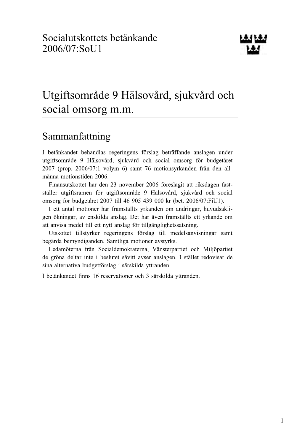 Bet. 2006/07:Sou1 Utgiftsområde 9 Hälsovård, Sjukvård Och Social