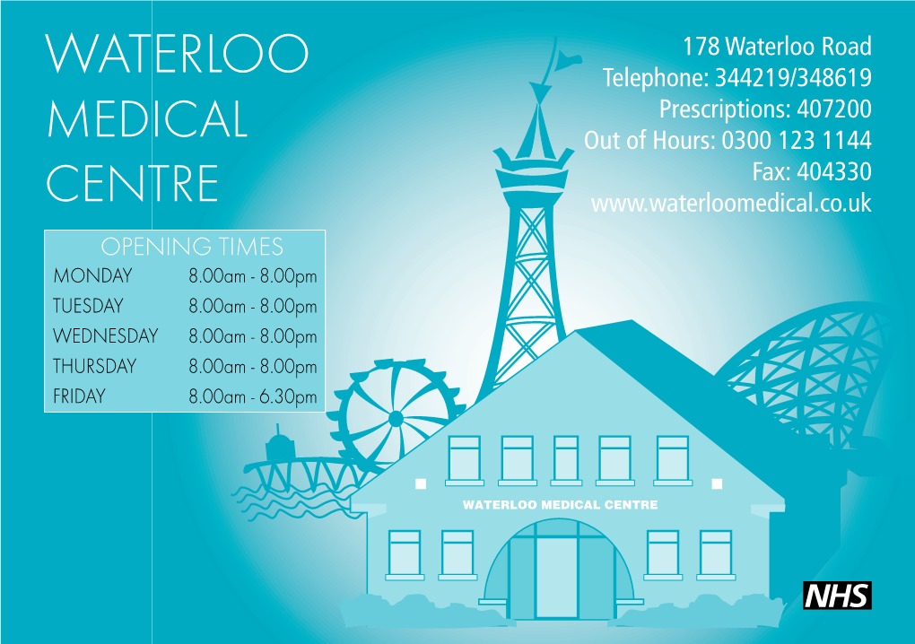 Waterloo Medical Centre Our Purpose-Built Medical Centre Offers a Comprehensive Range of Health Care